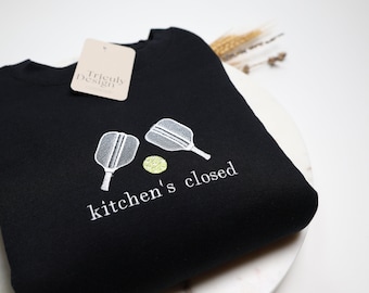 Kitchen's Closed Pickleball Customizable Embroidered Sweatshirt and Hoodie - Unisex