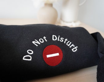 Embroidered 'Do Not Disturb' Sweatshirt: Introvert Office Humor