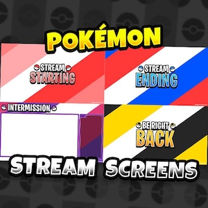 May include: A set of four digital stream screens with the word "Pokémon" in yellow and black. The screens include "Stream Starting", "Stream Ending", "Intermission", and "Be Right Back" designs.