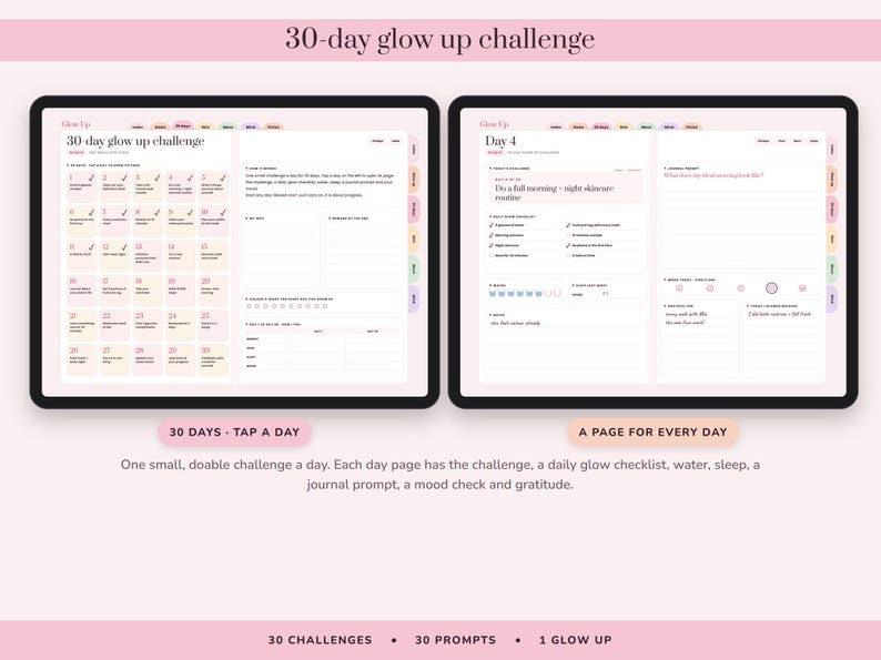 May include: A digital planner displayed on two screens showing a 30-day glow up challenge. The left screen features a 30-day calendar grid with checkboxes. The right screen displays a daily page with a checklist, water tracker, and journal prompts.