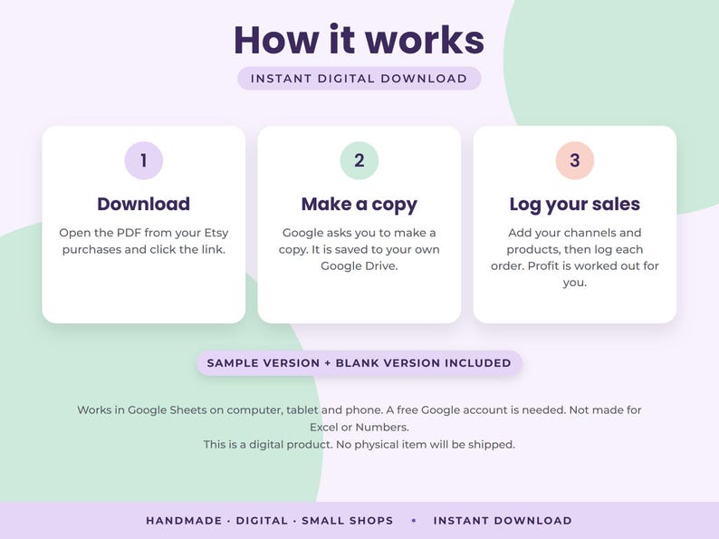 Peut inclure: Un graphique explicatif intitul&eacute; How it works, Instant Digital Download. Trois encadr&eacute;s blancs num&eacute;rot&eacute;s 1, 2 et 3 d&eacute;taillent le processus : Download, Make a copy, et Log your sales. Inclut des notes sur la compatibilit&eacute; Google Sheets.