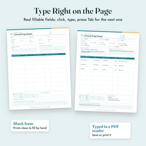 May include: Two Clinical Prep Sheet forms with teal and orange accents. One form is blank, and the other is filled with typed text. The header reads Type Right on the Page, Real fillable fields: click, type, press Tab for the next one.