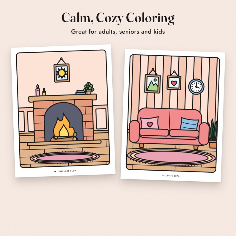 May include: Two colouring pages titled Calm, Cozy Coloring. The left page shows a brick fireplace with a fire, labelled 04 FIREPLACE GLOW. The right page shows a pink sofa with pillows, a clock, and wall art, labelled 02 COMFY SOFA. Both feature line art.