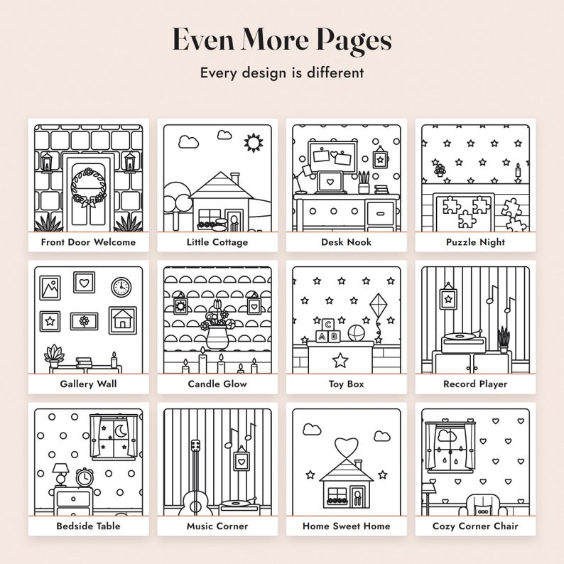 May include: A collection of twelve black and white line art illustrations titled Even More Pages, Every design is different. The grid displays scenes including Front Door Welcome, Little Cottage, Desk Nook, Puzzle Night, Gallery Wall, Candle Glow, Toy Box, Record Player, Bedside Table, Music Corner, Home Sweet Home, and Cozy Corner Chair.