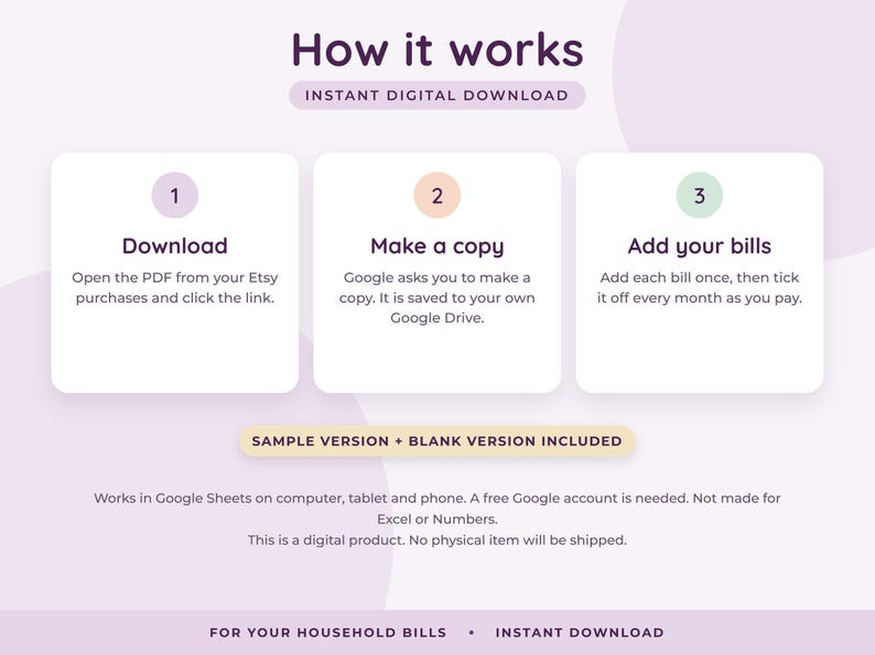 May include: An instructional graphic titled How it works with the subtitle INSTANT DIGITAL DOWNLOAD. It features three numbered steps: 1 Download, 2 Make a copy, and 3 Add your bills. It includes text about Google Sheets compatibility and a note that this is a digital product.