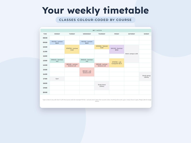 May include: A weekly timetable template featuring a grid with days of the week and hourly time slots. The header reads Your weekly timetable and CLASSES COLOUR-CODED BY COURSE. The grid contains various colored blocks with course text.