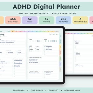 May include: An ADHD digital planner displayed on two tablets, featuring 500 pages, 364 daily pages, 52 weeks, 12 months, 25+ templates, and 3 priority levels. The interface includes hyperlinked tabs, a Monday daily view with brain dump, time blocks, and a done list.
