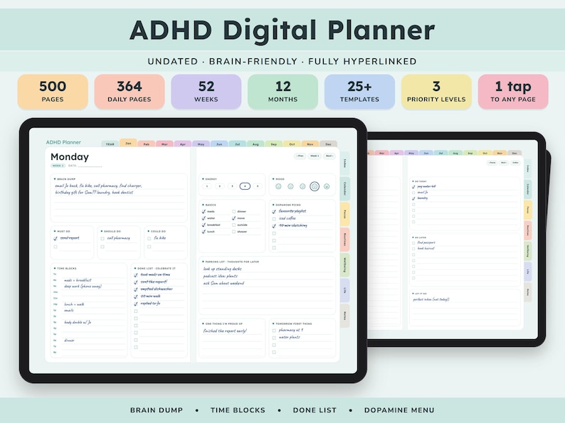 May include: An ADHD digital planner displayed on two tablets, featuring 500 pages, 364 daily pages, 52 weeks, 12 months, 25+ templates, and 3 priority levels. The interface includes hyperlinked tabs, a Monday daily view with brain dump, time blocks, and a done list.