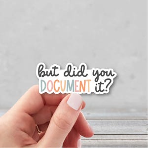 But Did You Document It Sticker | Special Education Teacher Sticker | Behavior Tech Sticker | Behavior Analyst Sticker | IEP Sticker