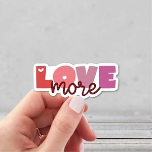Love More Sticker | Boho Love Sticker | Inspirational Sticker | Affirmation Sticker | Kindness Laptop Sticker | Self Love Sticker
