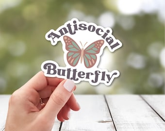 Antisocial Butterfly Sticker | Funny Sarcasm Sticker | Sticker for Best Friend Gift | Laptop Sticker | Water Bottle Sticker | Sarcastic Gift