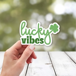 Lucky Vibes Vinyl Sticker | St. Patrick&#39;s Day Sticker | Shamrock Sticker | Spring Sticker for Laptop | Sticker for Water Bottle