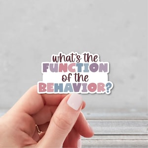 Function of the Behavior Vinyl Sticker | Special Education Teacher Sticker | Behavior Tech Sticker | ABA Sticker | Behavior Analyst Sticker
