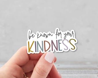 Be Known for Your Kindness Sticker | Boho Kindness Sticker | Inspirational Sticker | Motivational Sticker | Be Kind Sticker | Cute Sticker