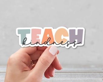 Teach Kindness Vinyl Sticker | Be Kind Sticker | Inspirational Sticker | Motivational Sticker | Aesthetic Quote Sticker | Teacher Sticker