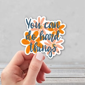 You Can Do Hard Things Sticker | Inspirational Flower Sticker | Boho Affirmation Sticker | Motivational Sticker | Growth Mindset Sticker