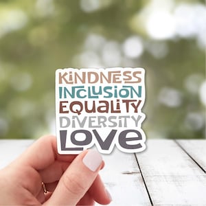Kindness Inclusion Equality Diversity Love Sticker | Kindness Sticker | Inspirational Sticker |  Choose Kindness Sticker