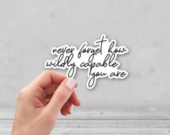 Vergeet nooit hoe wild je bent Sticker | Inspirerende citaatsticker | Sticker zelfliefde | Laptopsticker | Notitieboekjesticker