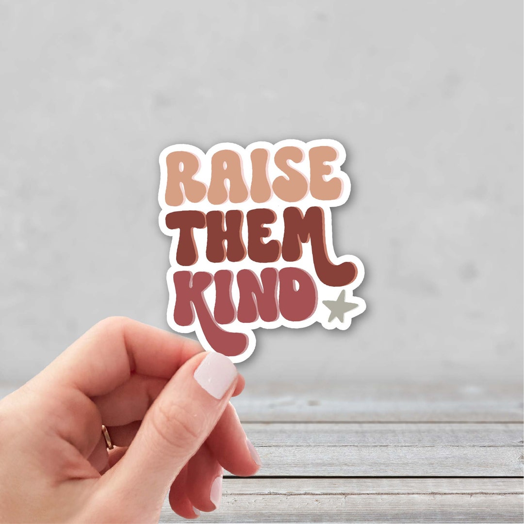 Raise Them Kind Sticker | Kindness Sticker | Be Kind Water Bottle ...