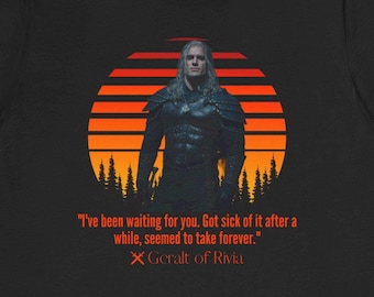 Vintage Retro Sunset The Witcher Geralt Of Rivia Quote Shirt The Witcher 3 Quote Shirt Henry Cavill Tshirt The Witcher Unisex T-shirt