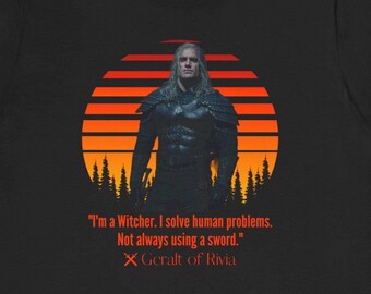 Vintage Retro Sunset The Witcher Geralt Of Rivia Quote Shirt The Witcher 3 Quote Shirt Henry Cavill Tshirt The Witcher Unisex T-shirt