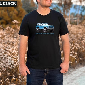 Ford Bronco Shirt Unleash Your Wild Side Shirt Off-Roading Shirt Adventure Ford Bronco Tee Shirt Gift for Bronco Lover Tshirt Gift For Him