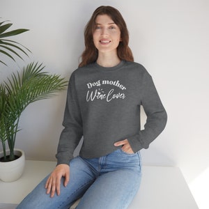 Dog Mom Wine Lover Unisex Heavy Blend Crewneck Sweatshirt