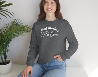 Dog Mom Wine Lover Unisex Heavy Blend Crewneck Sweatshirt