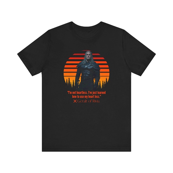 Intage Retro Sunset the Witcher Geralt of Rivia Quote Shirt the Witcher 3 Quote Shirt Henry Cavill Tshirt the Witcher Unisex T shirt Etsy