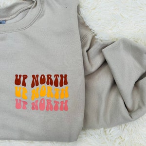 Up North Crewneck Sweatshirt, Midwest Crewneck, Northern Michigan Minnesota Wisconsin Sweatshirt