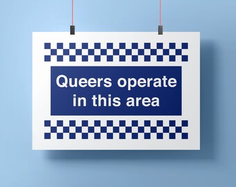 Queers Operate in This Area | Queer Art | Art Print | Trans Pride | Gay Pride | LGBTQIA+ | Perfect Gift for Her, Them, Him