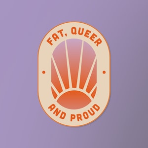 Body Positif « Gros queer et fier » autocollant | Fierté LGBTQ+ | Art queer anti-régime | Cadeau parfait pour elle, eux, lui