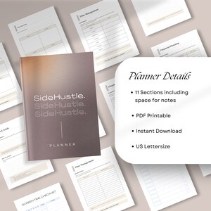 May include: A printable planner with a pink and brown cover that says "SideHustle. SideHustle. SideHustle. PLANNER". The planner includes 11 sections with space for notes, and is printable in US Letter size.