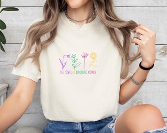 Feminist Comfort Colors Shirt: Empowered Women Floral Tee
