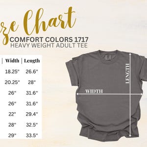May include: A gray Comfort Colors heavy weight adult tee shirt with a size chart. The chart shows measurements for sizes S to 4XL, with widths ranging from 18.25" to 29" and lengths from 26.6" to 33.5".