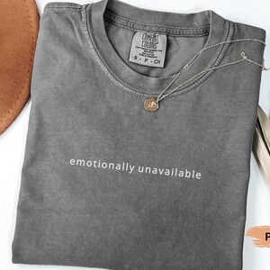 Emotionally Unavailable Shirt - Etsy