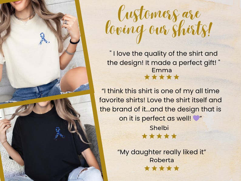 May include: Cream and black t-shirts with a blue ribbon design. The shirts are displayed with customer testimonials, including the phrase "Customers are loving our shirts!"
