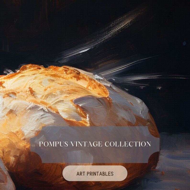 May include: A close-up of a loaf of freshly baked bread with a golden brown crust. The bread is sitting on a dark surface with a light gray background. The text "POMPUS VINTAGE COLLECTION" and "ART PRINTABLES" is visible on the image.