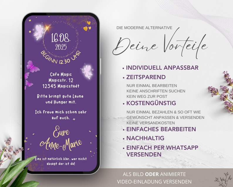 May include: Purple and gold digital invitation with butterflies and fairies. The text reads "16.08.2025 BEGINN 12.30 UHR Cafe Magic Magicstr. 12 12345 Magicstadt Bitte bringt gute Laune und Hunger mit. Ich freue mich schon sehr auf euch. Eure Ame-Marie Eins ist nat&uuml;rlich klar, wer nicht absagt der ist da!"  The text "DIE MODERNE ALTERNATIVE Deine Vorteile" is at the top of the image.  The text below reads "INDIVIDUELL ANPASSBAR ZEITSPAREND NUR EINMAL BEARBEITEN KEINE ANSCHRIFTEN SUCHEN KEIN WEG ZUR POST KOSTENG&Uuml;NSTIG NUR EINMAL BEZAHLEN & SO OFT WIE GEW&Uuml;NSCHT ANPASSEN & VERSENDEN KEINE VERSANDKOSTEN EINFACHES BEARBEITEN NACHHALTIG EINFACH PER WHATSAPP VERSENDEN ALS BILD ODER ANIMIERTE VIDEO-EINLADUNG VERSENDEN"