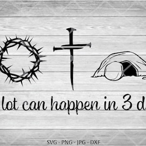 May include: Monochrome graphic depicting a crown of thorns, a cross, and an empty tomb. The phrase "A lot can happen in 3 days" is written beneath the images. The background is a light grey wood grain.