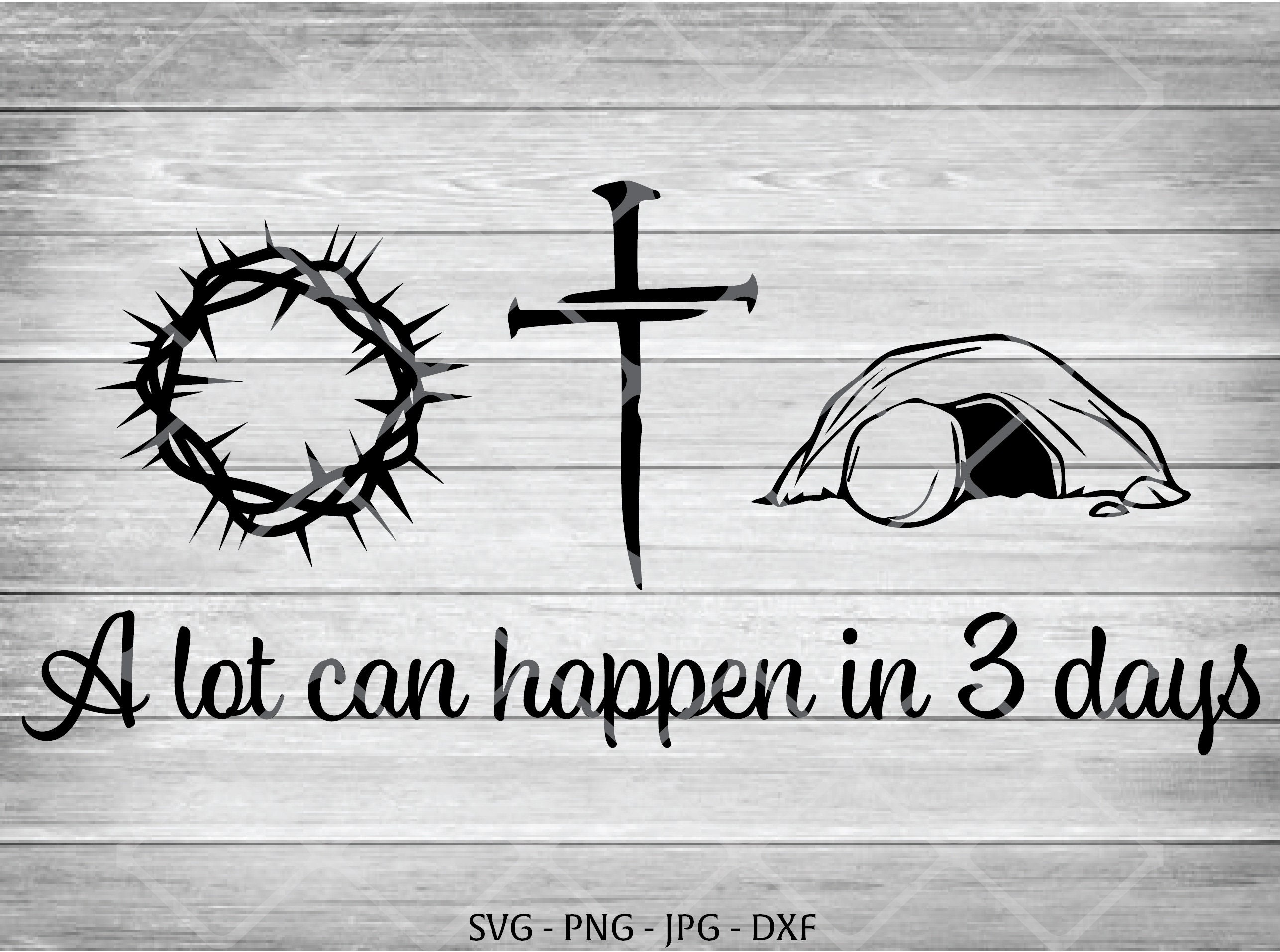 A Lot Can Happen in 3 Days 2 SVG, Jesus SVG, Empty Tomb Svg, He Is Risen Svg, Christian Svg, Crown of Thorns Svg, Cross Svg, Religious Svg