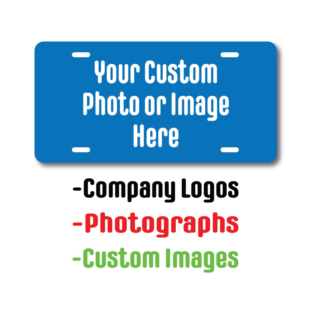 Custom Photo License Plate, Custom License Plates, Design Your Own ...