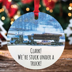 National Lampoon Inspiriert unter einem LKW Clark Weihnachtsverzierung, lustiges National Lampoon Geschenk, Griswold Familie Weihnachtsverzierung