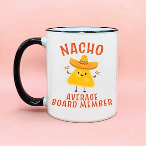 Nacho Average Board Member Coffee Mug, Gifts for Board Members, School Board Gift Idea, Board Member Coffee Cup, Office Gifts, Office Coffee