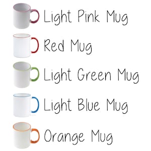May include: Five white ceramic mugs with different colored rims and handles. The mugs are arranged vertically, with the top mug having a light pink rim and handle, the second mug having a red rim and handle, the third mug having a light green rim and handle, the fourth mug having a light blue rim and handle, and the bottom mug having an orange rim and handle. The text below each mug describes the color of the rim and handle: "Light Pink Mug", "Red Mug", "Light Green Mug", "Light Blue Mug", "Orange Mug".