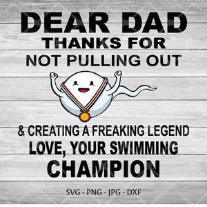 Dear Dad Thanks for Not Pulling Out Funny Sperm SVG PNG Sublimation Design, Father's Day Digital Files, Funny Father's Day DIY Gift Ideas