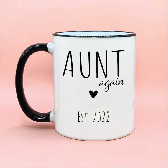 Aunt Again Est #1, Aunt Gift Idea, Cute Aunt Coffee Mug, Baby Reveal Aunt  Gifting Idea, Baby Aunt Coffee Cup Gift, Personalized Aunt Gift - Etsy