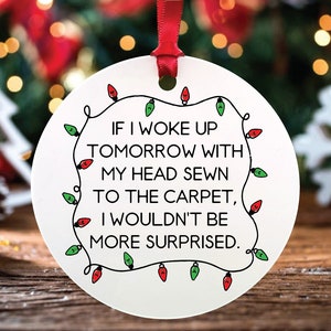 National Lampoon Inspired If I Woke Up Tomorrow Head Sewn Carpet Christmas Ornament, Funny National Lampoon Gift, Griswold Family Christmas