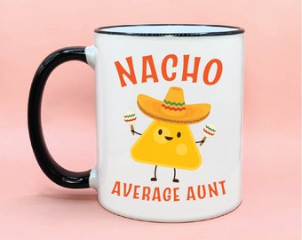 Nacho Average Aunt Coffee Mug, New Aunt Gift Idea, Cute Aunt Coffee Mug, Baby Reveal Aunt Gift Idea, New Baby Aunt Coffee Cup Gift, Auntie