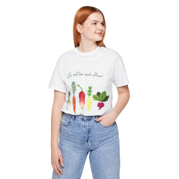 Let's root for each other T-shirt  | Gardening Vegetable Green Thumb Design | Urban Gardening-themed T-shirts for Women and Man